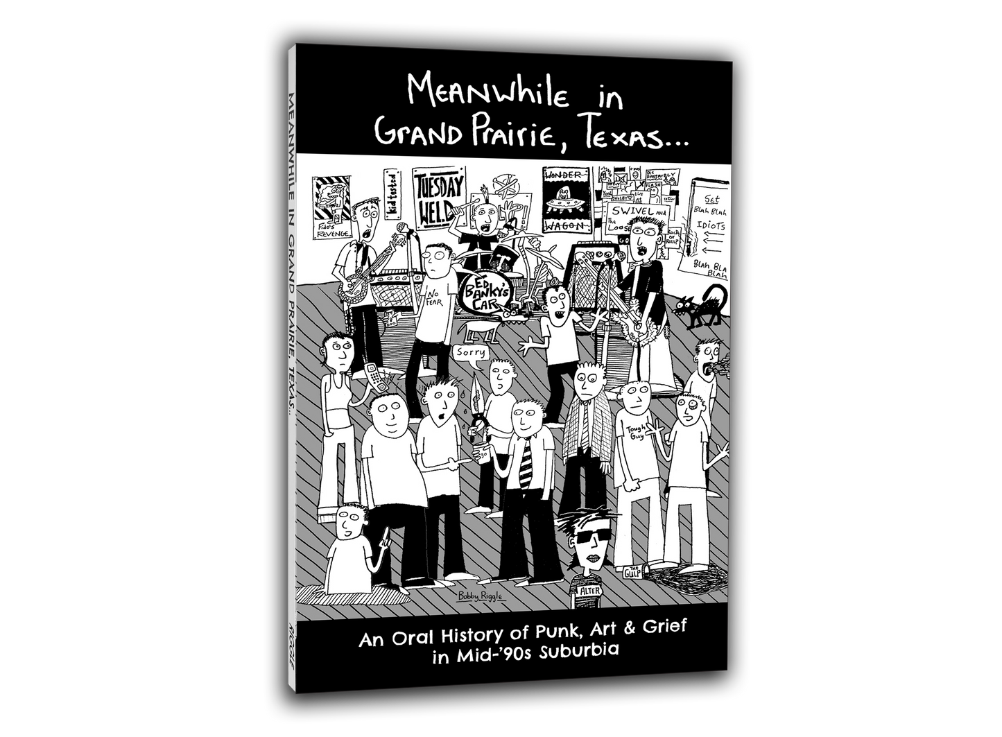 Meanwhile in Grand Prairie, Texas: An Oral History of Punk, Art & Grief in Mid-90s Suburbia - book